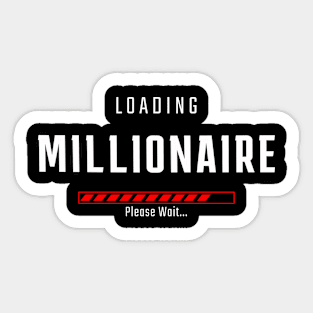 MILLIONAIRE LOADING Sticker